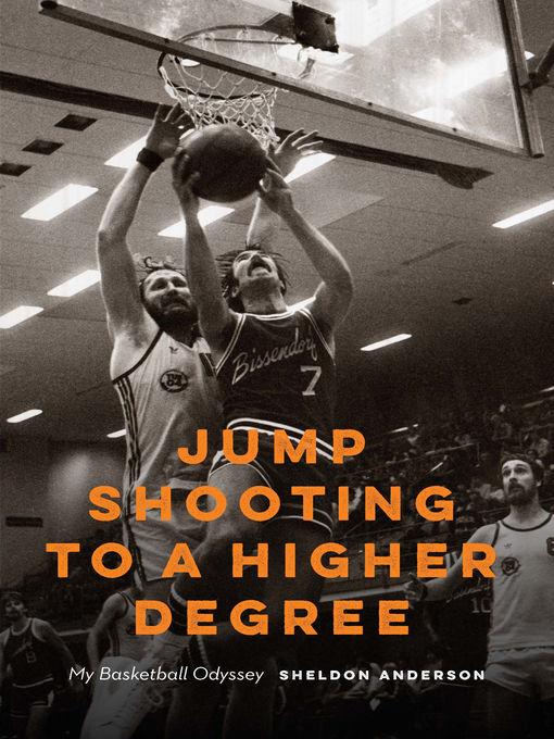 Title details for Jump Shooting to a Higher Degree by Sheldon Anderson - Available